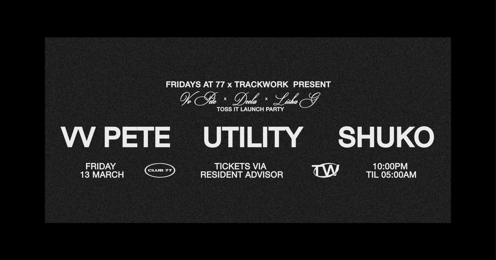 Fridays at 77 x Trackwork: Vv Pete, UTILITY, Shuko