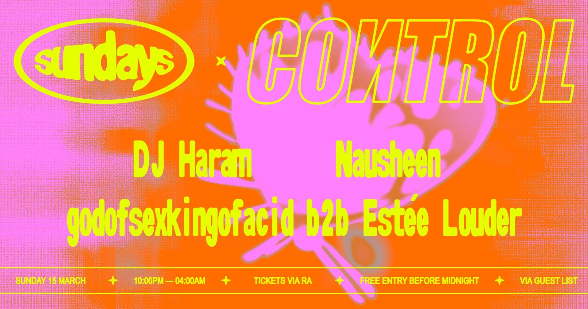 Sundays at 77 x Control: DJ Haram, godofsexkingofacid b2b Estée Louder, Nausheen